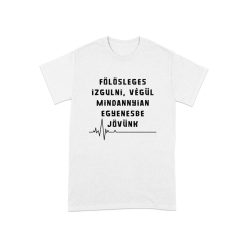 Egyenesbe jövünk humoros szublimációs póló Egyenesbe jövünk humoros szublimációs póló