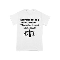 Erős főnök humoros szublimációs póló Erős főnök humoros szublimációs póló