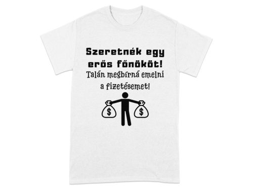 Erős főnök humoros szublimációs póló